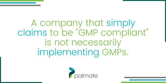 Claiming compliancy isn't necessarily implementing GMPs.