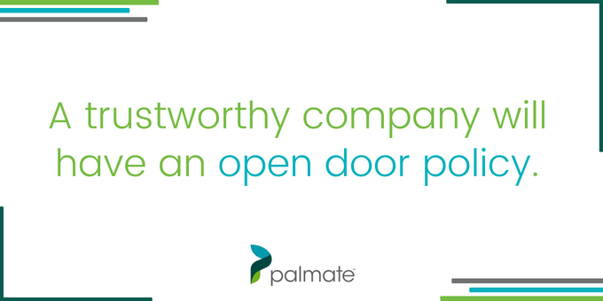A trustworthy company will have an open door policy.